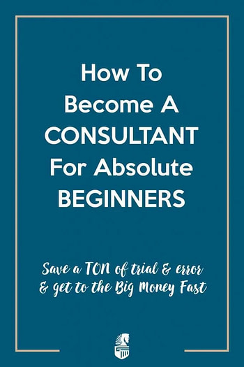 HOW-TO-BECOME-A-CONSULTANT-FOR-ABSOLUTE-BEGINNERS-eCorporate.lawyer